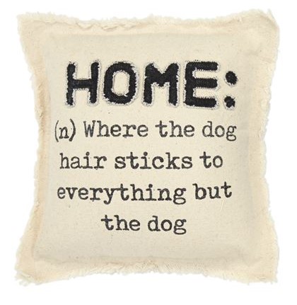 Pillow -Home is Where Dog