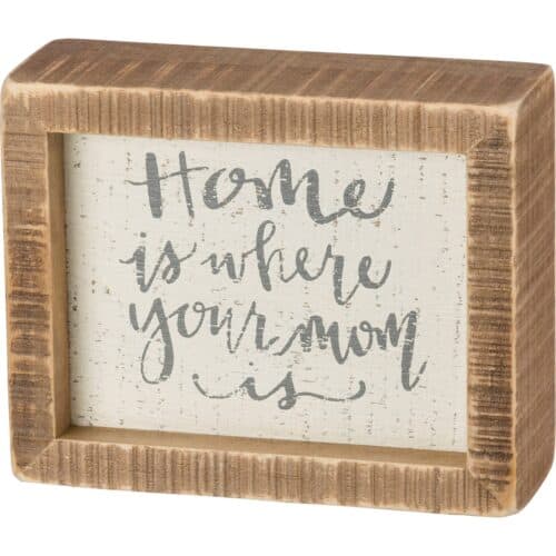 Sign Home mom