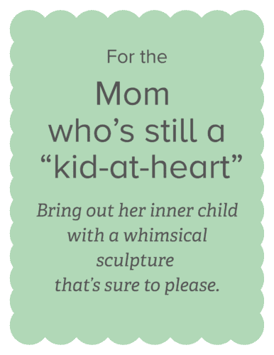 For the Kid at Heart Mom